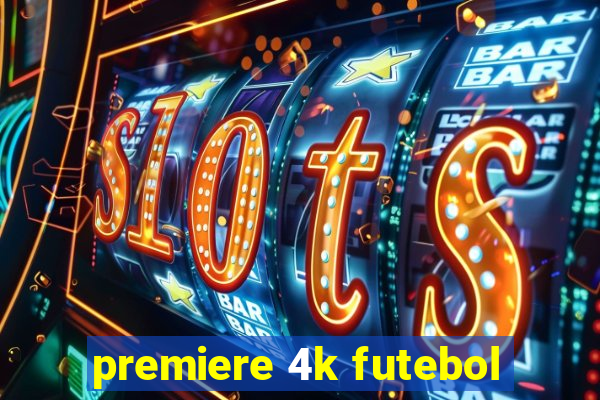 premiere 4k futebol